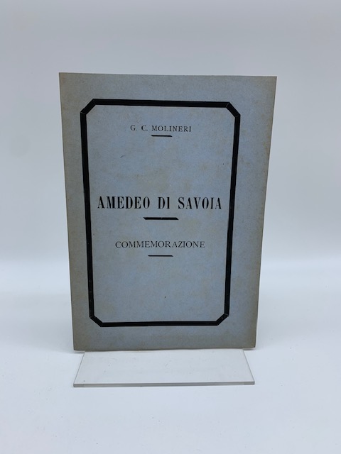 Amedeo di Savoia duca di Aosta. Discorso